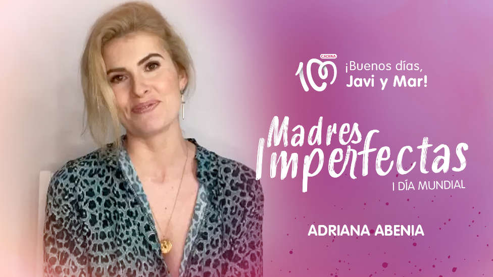 Adriana Abenia se suma al día de Las Madres Imperfectas