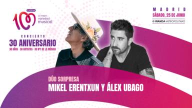 Mikel Erentxun y Álex Ubago cantarán juntos en el CADENA 100 CONCIERTO 30 ANIVERSARIO